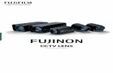 CCTV LENS - Fujifilm · CCTV LENS. Optical Devices Fujifilm is a leading company in the field of optical devices. Broad range of product categories Ever-advancing technological strength