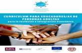 CURRICULUM PARA EDUCADORES/AS DE PERSONAS ADULTAS · • ¿Cómo puede la formación de educadores/as de personas adultas migrantes y refugiadas ser efectiva para favorecer su inclusión