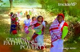 Creating Pathways out of Poverty - Trickle Up€¦ · out of Poverty Pathways. This year, Trickle Up helped 7,690 people map a pathway out of extreme poverty by starting or expanding