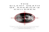 THE SILENT DEATH OF AMERICA’S CHILDREN€¦ · THE SILENT DEATH OF AMERICA’S CHILDREN IN MEMORY OF… “I cannot go back and change things for us at this point. However, I hope