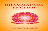 Dhammapada English - LBDFIlbdfi.org/wp-content/uploads/2014/09/Dhammapada-English-page.pdf · DHAMMAPADA ENGLISH INTERNATIONAL TIPITAKA CHANTING CEREMONY. The Dhammapada In collaboration