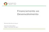 Financiamento ao Desenvolvimento · Fonte: (lista parcial) ICA 2012 e outros . Princípios e critérios Orientação para o Desenvolvimento Sustentável o Relevância considerando