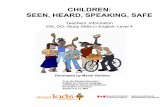 CHILDREN: SEEN, HEARD, SPEAKING, SAFE · An Introduction to Children’s Rights Part Two 17 ... reflection activity which will link their expanded knowledge of their rights and responsibilities