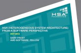 HSA (HETEROGENEOUS SYSTEM ARCHITECTURE) FROM A …€¦ · HSA (HETEROGENEOUS SYSTEM ARCHITECTURE) FROM A SOFTWARE PERSPECTIVE OCT 2013 GARY FROST AMD SOFTWARE FELLOW . HSA FOUNDATION
