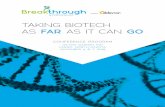 TAKING BIOTECH AS FAR AS IT CAN GO€¦ · The biotech field is changing rapidly, and it is critical that we connect, participate, learn and exchange ideas towards solving some of