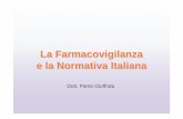 La Farmacovigilanza e la Normativa Italianaanadma.it/doc/Talidomide/Documenti/Farmacovigilanza.pdf · per uso clinico. Decreto Legislativo 8 aprile 2003, n 95 Attuazione della direttiva