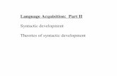 Theories of syntactic development Language Acquisition ...rmartin/langdev2.pdf · 3. Williams syndrome children - genetic disorder Language abilities seem to be much better than their