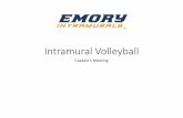 Intramural Volleyball - Emory Universityplay.emory.edu/documents/2014_volleyball_captains_meeting_power… · •The ball is hit with two hands •The server does not serve the ball