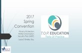 2017 Spring Convention - TOP Education LLC€¦ · Scope of a WISP In formulating and implementing the WISP, (1) identify reasonably foreseeable internal and external risks to the