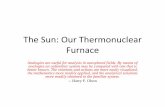 The Sun: Our Thermonuclear Furnace - uwyo.eduphysics.uwyo.edu/~pjohnson/astro1050/Lecture 14 The Sun..pdf · The Sun: Our Thermonuclear Furnace Analogies are useful for analysis in