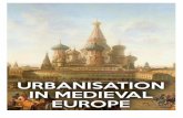 Urbanisation in Medieval Europe - WordPress.com€¦ · Urbanisation in Medieval Europe The first urbanization in Europe occurred during antiquity (500 B.C. – 500 A.D.) around the