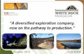 “A diversified exploration company, now on the pathway to ... · “A diversified exploration company, now on the pathway to production.” October 2016 ASX:WRM For personal use