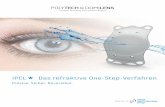 IPCL Das refraktive One-Step-Verfahren · IPCL« Features – Die IPCL ist eine hydrophile, einteilige, phake Hinterkammerlinse, die durch eine 2,8 mm Inzision ins Auge implantiert