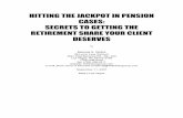 HITTING THE JACKPOT IN PENSION CASES: SECRETS TO … · hitting the jackpot in pension cases: secrets to getting the retirement share your client deserves by marshal s. willick willick