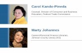 Carol Kando-Pineda€¦ · Counsel, Division of Consumer and Business Education, Federal Trade Commission Carol Kando-Pineda Careers/Personal Finance Librarian, Johnson County Library