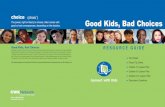 Good Kids, Bad Choicescontent.connectwithkids.com.s3.amazonaws.com/resource-guides/G… · RESOURCE GUIDE Good Kids, Bad Choices Fact Sheet Parent Tip Sheet Grades 3-5 Lesson Plan