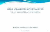 INDIA’S URBAN DEMOGRAPHIC TRANSITIONmohua.gov.in/upload/uploadfiles/files/CensusResult_2011[1].pdf · Key Features of India’s Urbanization Process • The number of metropolitan