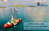 Revisions Noted in Bold” - Shelf Drilling · Fleet Status Report As of 31 July 2017 Revisions Noted in "Bold” P a g e 2 | 4 Recent Events • Shelf Drilling Krathong commenced