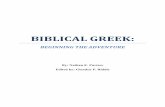 BIBLICAL GREEK: BEGINNING THE ADVENTURE Biblical Greek: Beginning the Adventure constitutes 25% or less of that larger work, the larger work may be sold at the value deemed appropriate