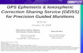 GPS Ephemeris & Ionospheric Correction Sharing Service ... · GPS Ephemeris & Ionospheric Correction Sharing Service (GEISS) for Precision Guided Munitions Alison Brown, Bruce Johnson,