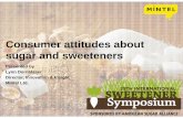 Consumer attitudes about sugar and sweeteners · PDF file Contains stevia and 1g sugar from fruit juice Artificial sweeteners: Aspartame and AceK, plus natural flavors A closer look