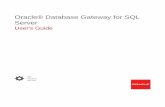 Server Oracle® Database Gateway for SQL User's Guide · 2019-04-16 · This manual describes the Oracle Database Gateway for SQL Server, which enables Oracle client applications