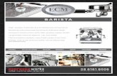 BARISTA - espressoworks.com.au · BARISTA 08 6161 6006 MODEL 1 Group BOILER 2.1L WEIGHT 22kg WATT 1200 VOLTAGE 230 POWER 10amp W X D X H (MM) 330 x 425 x 400 High-quality materials