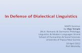 In Defense of Dialectical Linguistics Defense of Dialectical...In Defense of Dialectical Linguistics MAPS Seminar by Olga Temple (M.A. Romanic & Germanic Philology) Linguistics & Modern