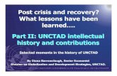 UNCTAD Paragraph 166 Course - Post crisis and …...1 Post crisis and recovery? What lessons have been learned…. Part II: UNCTAD intellectual history and contributions Selected moments