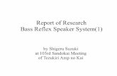 Report of Research Bass Reflex Speaker System(1)mcap.web.fc2.com/documents/Sandokai-Web_E.pdfWhat is Bass-Reflex System? (2) Chamber & duct acts as frequency filter (you will see more