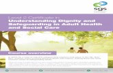 Level 2 Certificate in Understanding Dignity and …...Understanding Dignity and Safeguarding in Adult Health and Social Care Level 2 Certificate in Course overview In 2015-16, a total