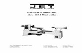 M-708351 JML-1014 Mini Lathe Manual - Rev1 - Lathe w/ motor and tailstock 1 - Tool rest 1 - Face plate 1 - Drift rod 1 - Live center 1 - Spur center 1 - Safety goggles 1 - Owner's