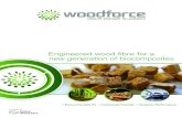 Engineered wood fibre for a new generation of biocomposites · New Generation of Biocomposites. Woodforce, the engineered diced pellet that delivers exceptional polymer reinforcement