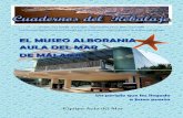 EL MUSEO ALBORANIA AULA DEL MAR DE MÁLAGA...2013/11/01  · El Museo Alborania Aula del Mar de Málaga ~ Equipo Aula del Mar Pág. 5 Cuadernos del Rebalaje, nº 23 ABJ JEl interés
