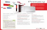 THE FAST AND VERSATILE CARD PRINTERekbf.com/images/evolis/pdf/primacy.pdf · EVOLIS HIGH TRUST ® RIBBONS To maximise the quality and durability of printed cards, the lifespan of