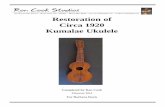 Restoration of Circa 1920 Kumalae Ukulele - Ron Cook Studios€¦ · This particular ukulele is the Model D (or Model 4), which was one of the better of the Standard size soprano