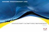 JAVASCRIPT SCRIPTING REFERENCE - …...Adobe® Creative Suite® 3 Photoshop® JavaScript Scripting Reference for Windows® and Macintosh®. NOTICE: All information contained herein
