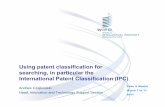 Using patent classification for searching, in particular ... · Using patent classification for searching, in particular the International Patent Classification (IPC) Cebu & Manila
