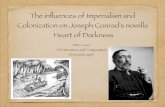 The inﬂuences of Imperialism and Colonization on …...The inﬂuences of Imperialism and Colonization on Joseph Conrad's novella Heart of Darkness Mrs. Loux AP Literature and Composition
