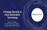 Privilege Security & Next-Generation Technology · •PAM & Privilege Security Maturity o Privileged Access Management o Privilege Security Maturity Model •How BeyondTrust Helps.