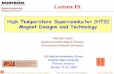 High Temperature Superconductor (HTS) Magnet Designs …...High Temperature Superconductor (HTS) Magnet Designs and Technology Lecture IX US Particle Accelerator School ... Compiled