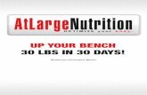 UP YOUR BENCH 30 LBS IN 30 DAYS! · 2015-01-19 · UP YOUR BENCH 30 LBS IN 30 DAYS! Page Your training routine is the single most important factor in how much weight you can bench.