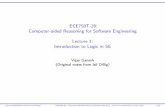 ECE750T-28: Computer-aided Reasoning for Software Engineering Lecture 1: Introduction ...vganesh/TEACHING/F2013/SATSMT... · 2013-11-01 · What is this Course About? I This course