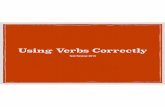 Using Verbs Correctly Review 2015 - Norwell High School · Choose the incorrect verb form from the sentence, and correct form to replace it. If a sentence is already correct, choose
