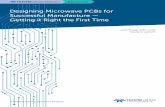 Designing Microwave PCBs for Successful Manufacture ... · Designing Microwave PCBs for Successful Manufacture – Getting it Right the First Time 1) Base Laminates Choice of base