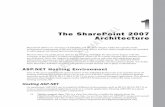 The SharePoint 2007 Architecture - Wiley...The SharePoint 2007 Architecture SharePoint 2007 is an extension of ASP.NET and IIS. This chapter walks through the main architectural components