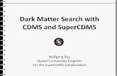 Dark Matter Search with CDMS and SuperCDMS · 2017-11-21 · Shileding [mwe] log (Muon flux [m-2. s-]) Move to SNOLAB •Less Cosmic radiation •Cleaner environment •Good Lab infrastructure