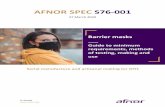 AFNOR SPEC S76-001...AFNOR SPEC S76-001 - 6 - –––– 1. Scope A barrier mask is intended for use by healthy people not presenting any clinical symptom of viral infection and