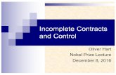 Incomplete Contracts and Control - Nobel Prize · that Ronald Coase and Oliver Williamson, among others, had made notale =ontriutions. But their work was informalJ. As e=onomi= theorists