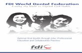 Leading the World to Optimal Oral Health...Leading the World to Optimal Oral Health Acknowledgements The FDI would like to thank Prof. Nermin Yamalik and Dr Ward van Dijk for leading